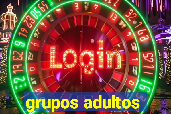 grupos adultos